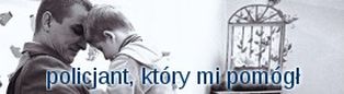 „Policjant, który mi pomógł”