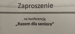 Zaproszenie na konferencję &quot;Razem dla seniora&quot;.