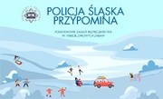 Plakat &quot;Policja Śląska przypomina&quot;.